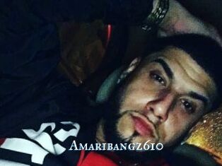 Amaribangz610