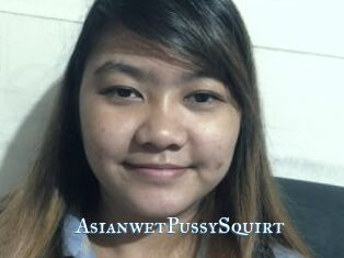 AsianwetPussySquirt