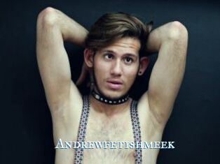 Andrewfetishmeek
