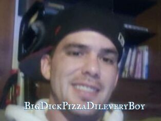 BigDickPizzaDileveryBoy