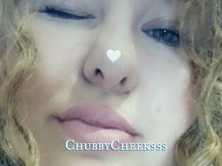 ChubbyCheeksss