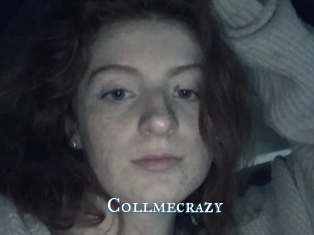Collmecrazy