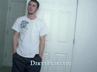 DirtyFlirty30