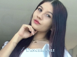 Dangerous21