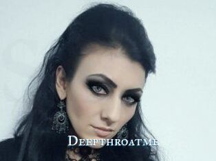 Deepthroatme