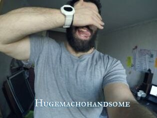 Hugemachohandsome