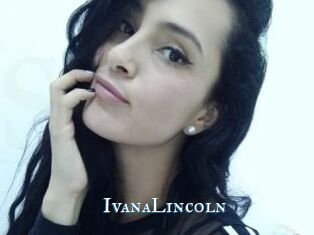 IvanaLincoln