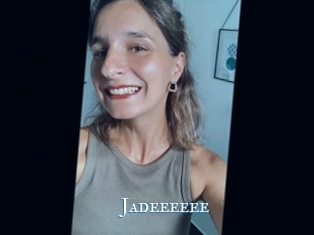 Jadeeeeee
