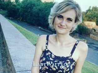 LadyWaitYou