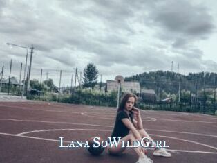 Lana_SoWildGirl