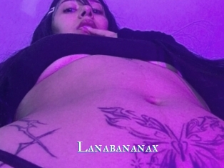 Lanabananax