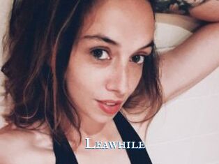 Leawhile