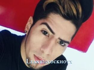 Lyanbigcockhotx