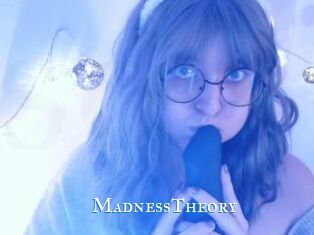 MadnessTheory