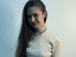 Maxinefrail