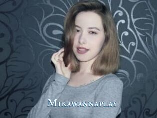 Mikawannaplay