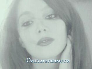 Onlyapapermoon