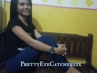 PrettyEyeCatcherxxx