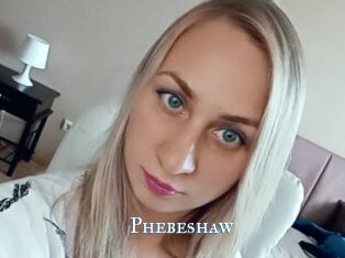 Phebeshaw
