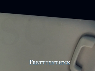 Pretttynthick