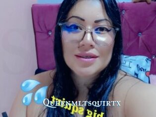Queenmltsquirtx