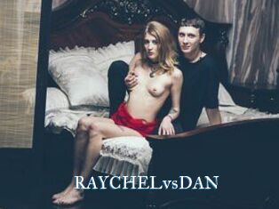 RAYCHELvsDAN