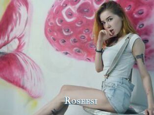 Roseesi