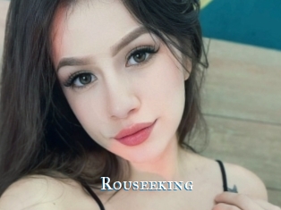 Rouseeking