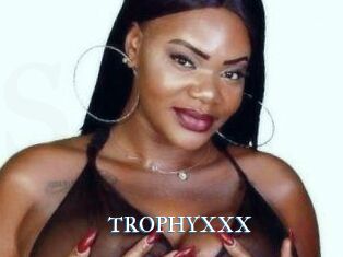 TROPHYXXX