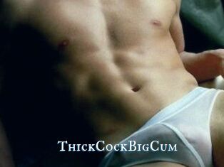 ThickCockBigCum