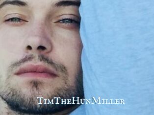 TimTheHunMiller sexchat