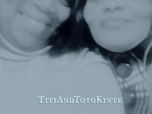 TitiAndTotoKinte