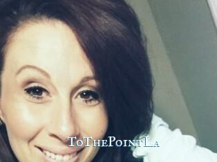 ToThePointLa