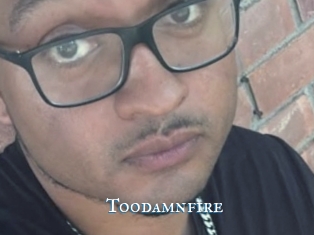 Toodamnfire