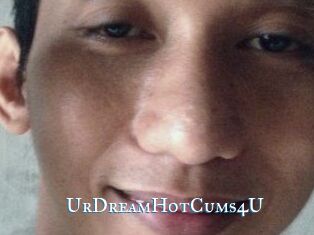 UrDreamHotCums4U