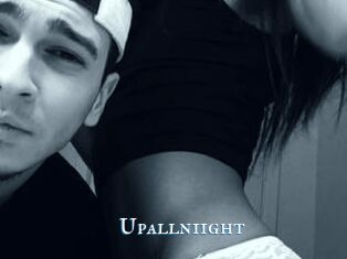 Upallniight