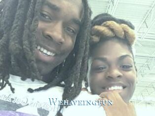 Wehaveingfun