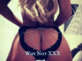 Why_Not_XXX